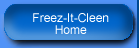 Freez-It-Cleen Home